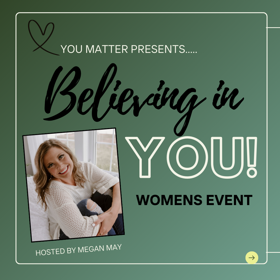 You Matter Presents- Believing in YOU!