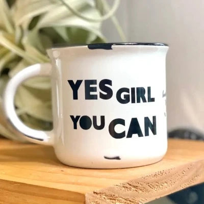 Yes Girl You Can- Coffee Cup